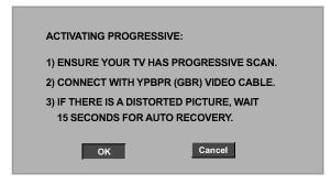 7 Állítsa a {PROGRESSIVE}-et {ON}-ra, majd nyomja meg az OK gombot! Az alábbi utasításmenü jelenik meg a TV képernyõjén: FONTOS!