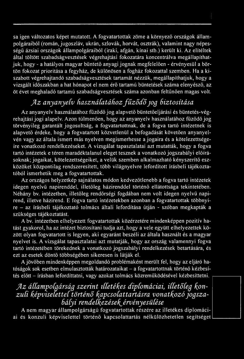 prioritása a fegyház, de különösen a fogház fokozattal szemben.