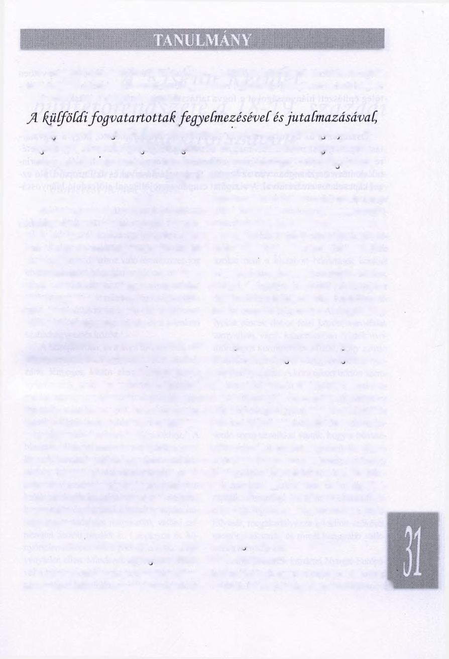 A vizsgálat tapasztalatai szerint a nem magyar állampolgárságú fogvatartottak m unkáltatását az ország legtöbb bv. intézetében - részben a felmerülő nyelvi nehézségek miatt - nem tudják megoldani.