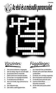 18 3. LECKE Isten mondja: Ez az én mércém Módszer: Keresztrejtvény 4. feladatlap Fénymásoljunk a 4. sz. feladatlapból mindenkinek egy példányt.