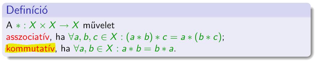 7. Definiáld az asszociativitás fogalmát! 8. Adj példát nem asszociatív műveletre! 9.
