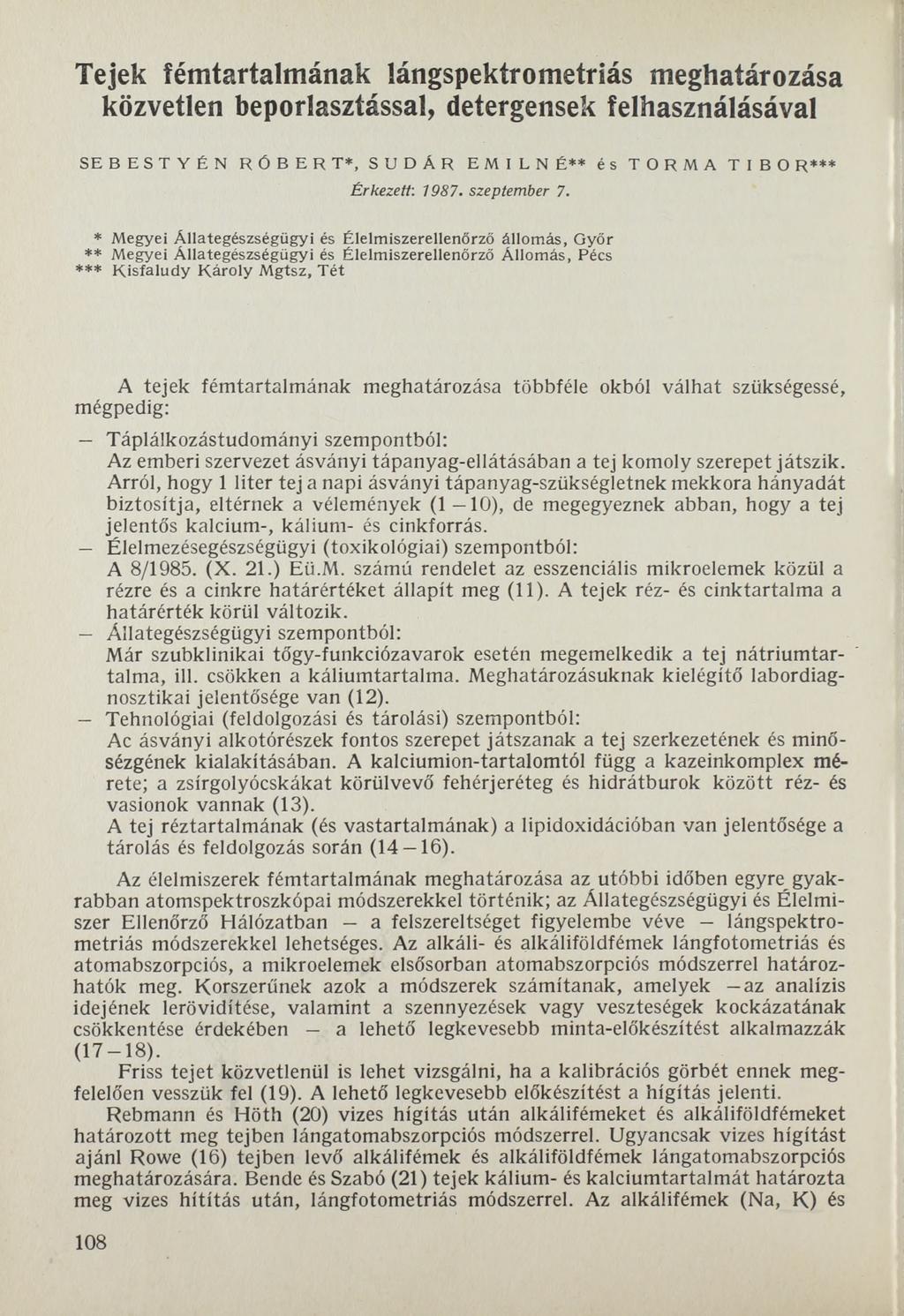 Tejek fémtartalmának lángspektrometriás meghatározása közvetlen beporlasztással, detergensek felhasználásával SEBESTYÉN RÓBERT*, SUDÁR E M IL N É** és TO RMA TIBO R * * * Érkezett 1987. szeptember 7.