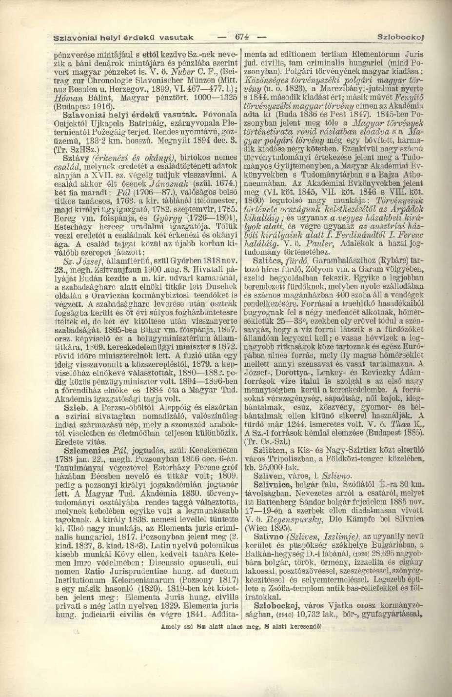 Szlavóniai helyi érdekű vasutak 674 Szlobockoj Amely szó Sz alatt nincs meg, S alatt keresendő! pénzverése mintájául s ettől kezdve Sz.
