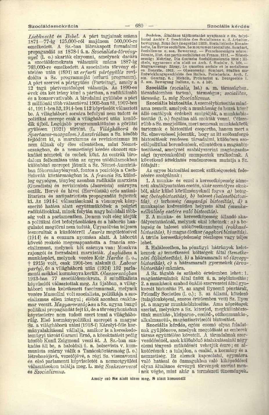Szociáldemokrácia 680 Szociális kérdés IÁébknecM és Bébel. A párt tagjainak száma Irodalom. Altalános tájékoztatást nyújtanak n Sz. folyóiratai Archív f. GescMchte de
