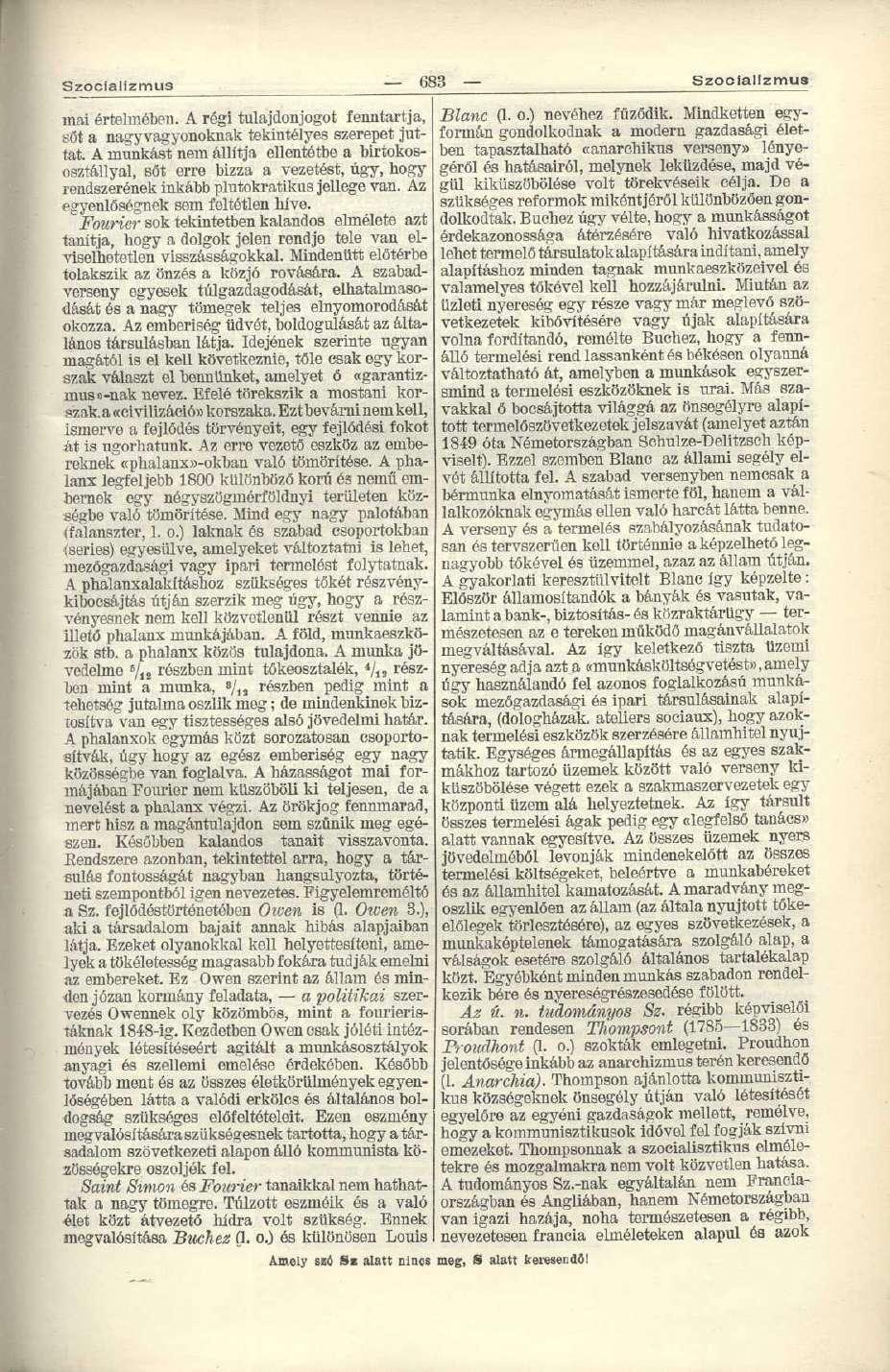 Szocializmus 683 Szocializmus mai értelmében. A régi tulajdonjogot fenntartja, sőt a nagyvagyonoknak tekintélyes szerepet juttat.