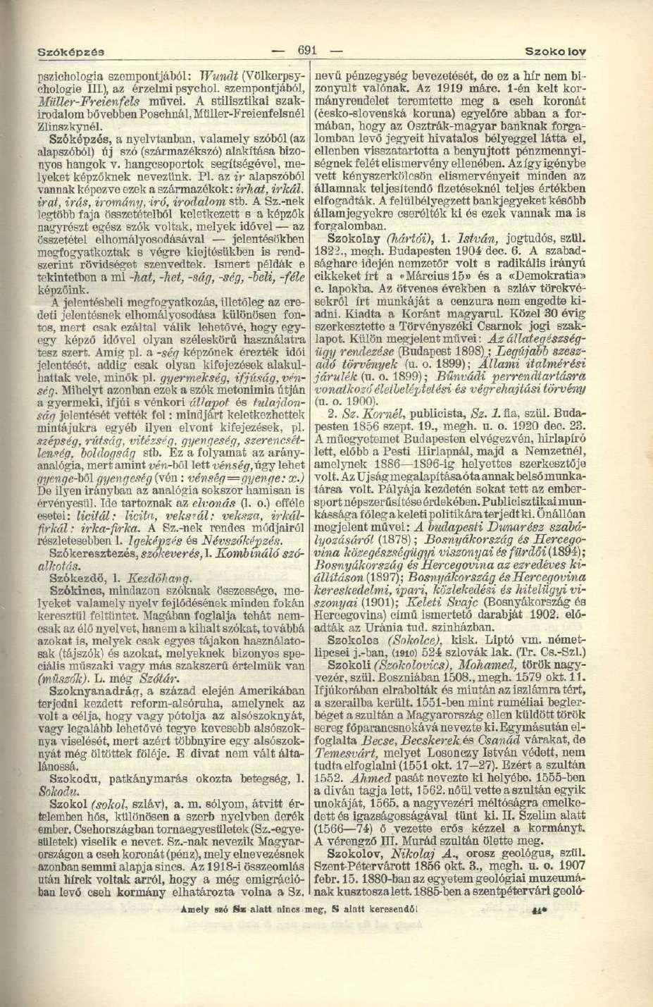 Szóképzés 691 Szokó iov pszichológia szempontjából: Wundt (Völkerpsychologie III.), az érzelmi psychol. szempontjából, Müller-Freienfels művei.