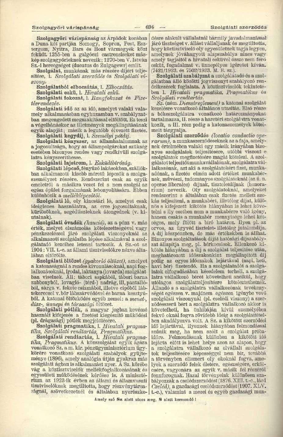Szolgagyőri várispánság 694 Szolgálati szerződés Amely szó Sz alatt nincs meg, 8 alatt keresendő I Szolgagyőri várispánság az Árpádok korában a Duna két partján Somogy, Sopron, Pest, Esztergom,