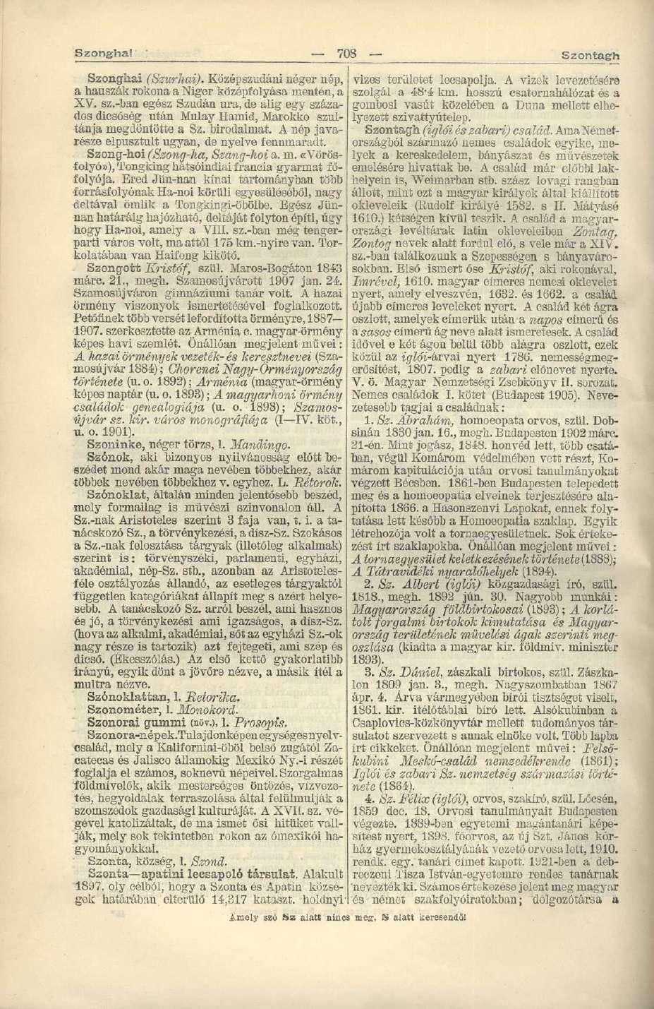 Szonghal 708 Szontagh Szonghai (Szurkai). Középszudáni néger nép, a hauszák rokona a Niger középfolyása mentén, a XV. sz.