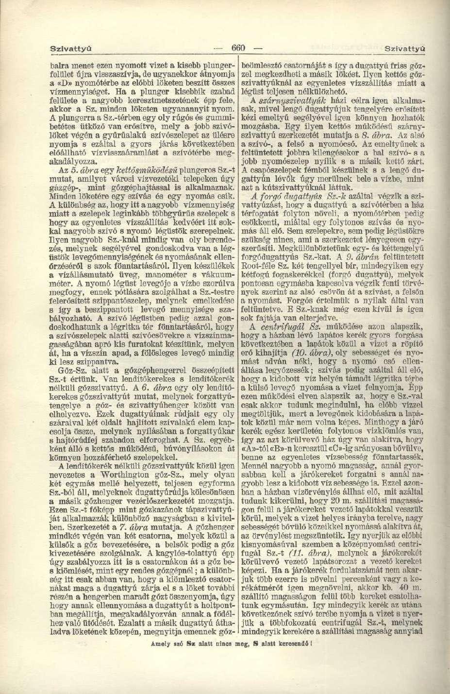 Szivattyú 660 Szivattyú Amely sx6 Sas alatt nincs meg, 8 alatt keresesdi 1 balra menet ezen nyomott vizet a kisebb plungerfelület újra visszaszívja, de ugyanekkor átnyomja a «D» nyomótórbe az előbbi