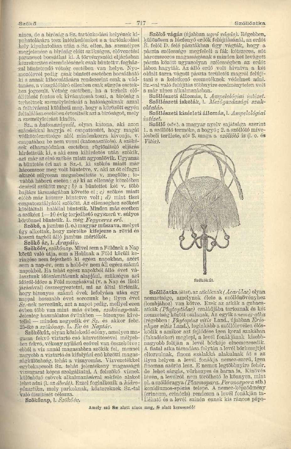 Szökő 717 Szőllőatka nincs, de a biróság a Sz. tartózkodási helyének kipuhatolására tesz intézkedéseket s a tartózkodási hely kipuhatolása után a Sz. ellen,.ha személyes.