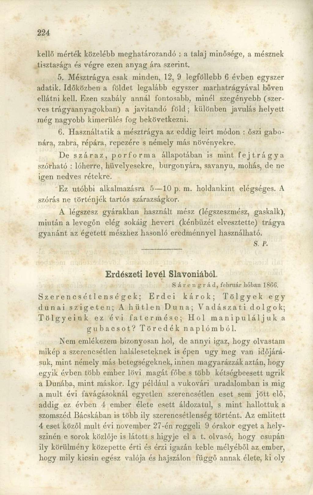 kellő mérték közelebb meghatározandó : a talaj minősége, a mésznek tisztasága és végre ezen anyag ára szerint. 5. Mésztrágya csak minden, 12, 9 legföllebb 6 évben egyszer adatik.