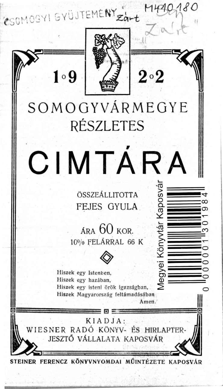 SOMOGYVÁRMEGYE RÉSZLETES CÍMTÁRA ÖSSZEÁLLÍTOTTA FEJES GYULA 03 > o Q. 03 ;co icn ÁRA 60 KOR.