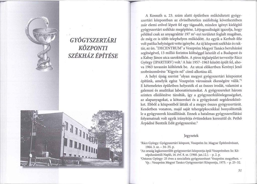GYÓGYSZERTÁRI KÖZPONTI SZÉKHÁZ ÉPÍTÉSE A Kossuth u. 23.