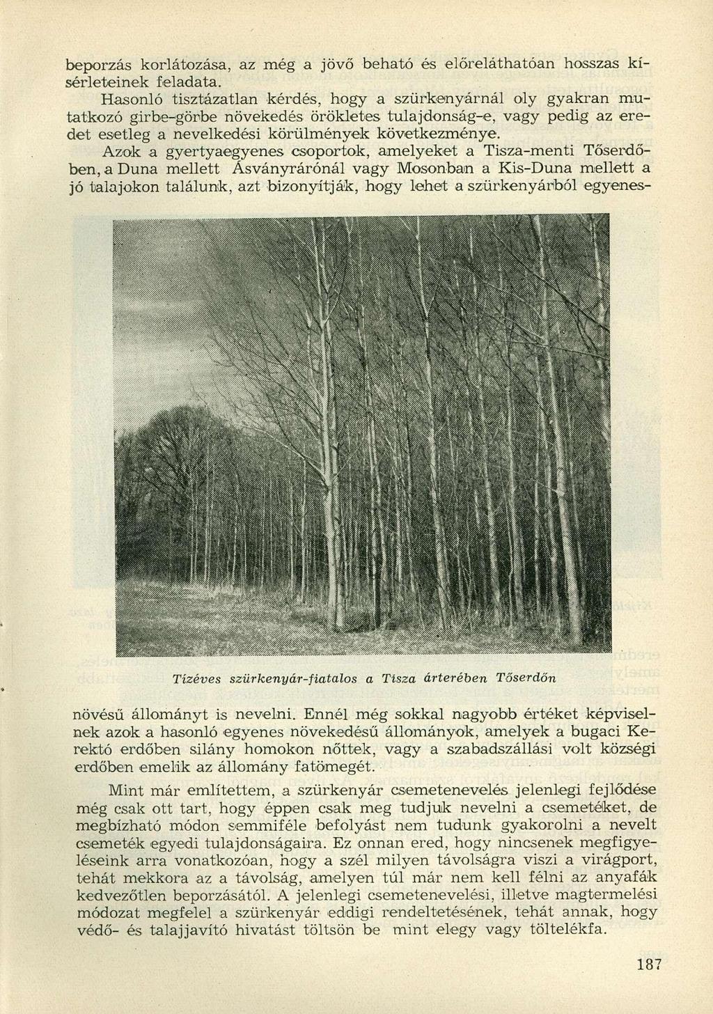 beporzás korlátozása, az még a jövő beható és előreláthatóan hosszas kísérleteinek feladata.