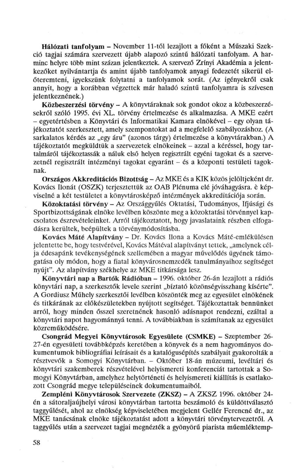 Hálózati tanfolyam - November 11-től lezajlott a főként a Műszaki Szekció tagjai számára szervezett újabb alapozó szintű hálózati tanfolyam. A harminc helyre több mint százan jelentkeztek.