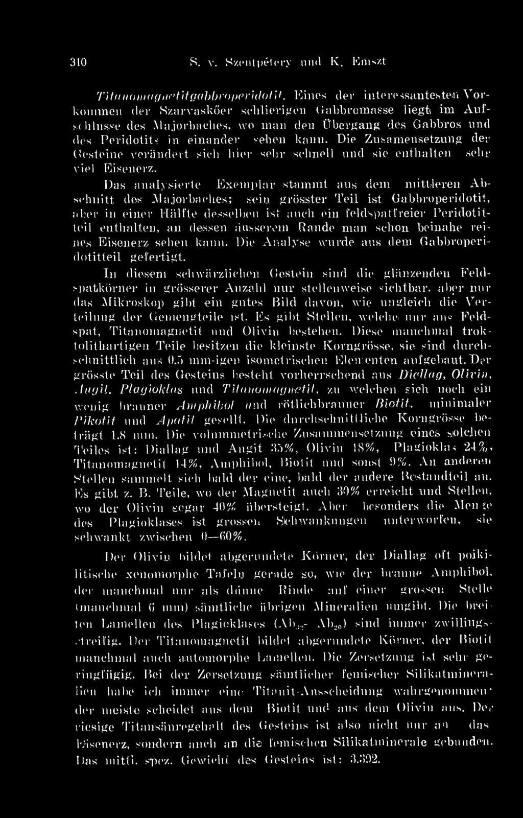 Peridotits in einander seben kaim. Die Zusamensetzung dér G estein verandert síeli bier seb r schnell und sie entbalten sebr viel Eisenerz.