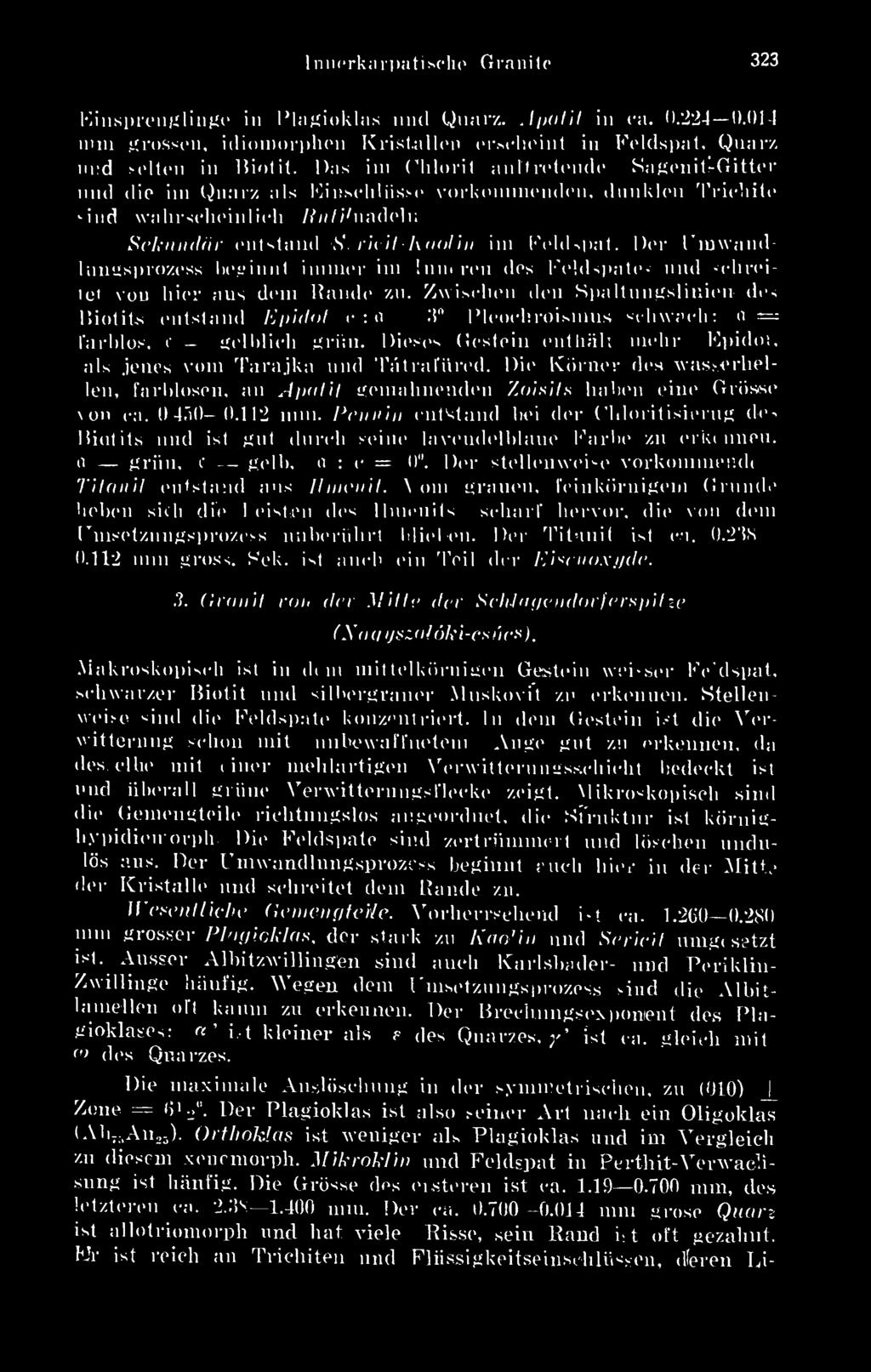 Dér l mwand- Inngsprozess lieginnt immev im Dineren des Feldspate- und -elireilet von Iliéi aus dem Rande zu.