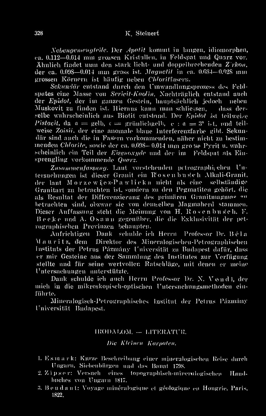 Sekundcir entstand durch den Umwandlungsprozess des Feldspates eine Masse von Sericit-Kciolin.