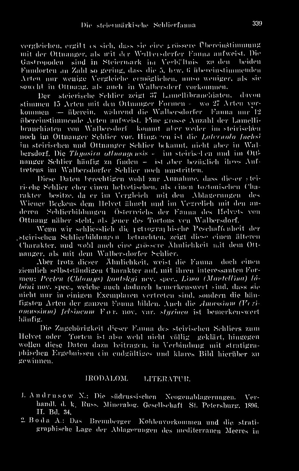 (i iiheieinstimmendon Arten nur wenige Yergleiehe ormögliehon, umso woniger, als sie sowohl in Olt mig, als aucli in WalhorsdoiT vurkommen.