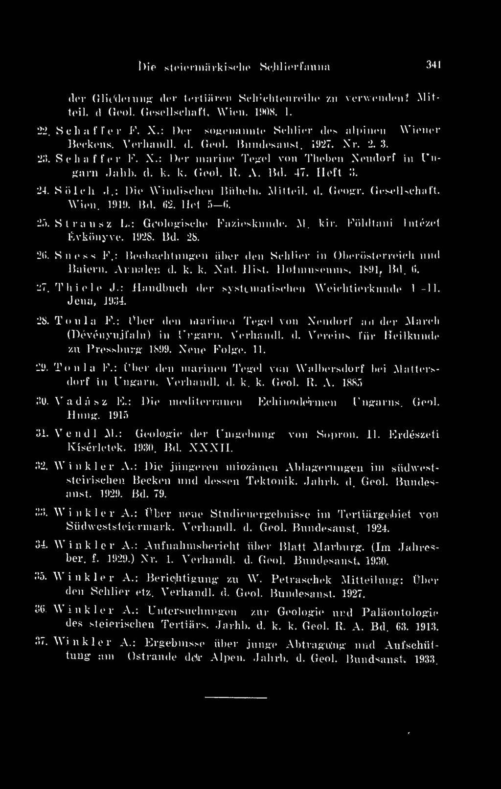 47. Fíeft 3. 24. S öleli.1.: l)ie Wiiuli seben Biiheln. Mitteil. d. Geogr. GeselDchaft. Wien. 1919. Bd. (52. Hét. 5 6. 25. S transz L.: Geologisohe Fazieskntido. M. kir. Földtani Intézet Évkönyve.