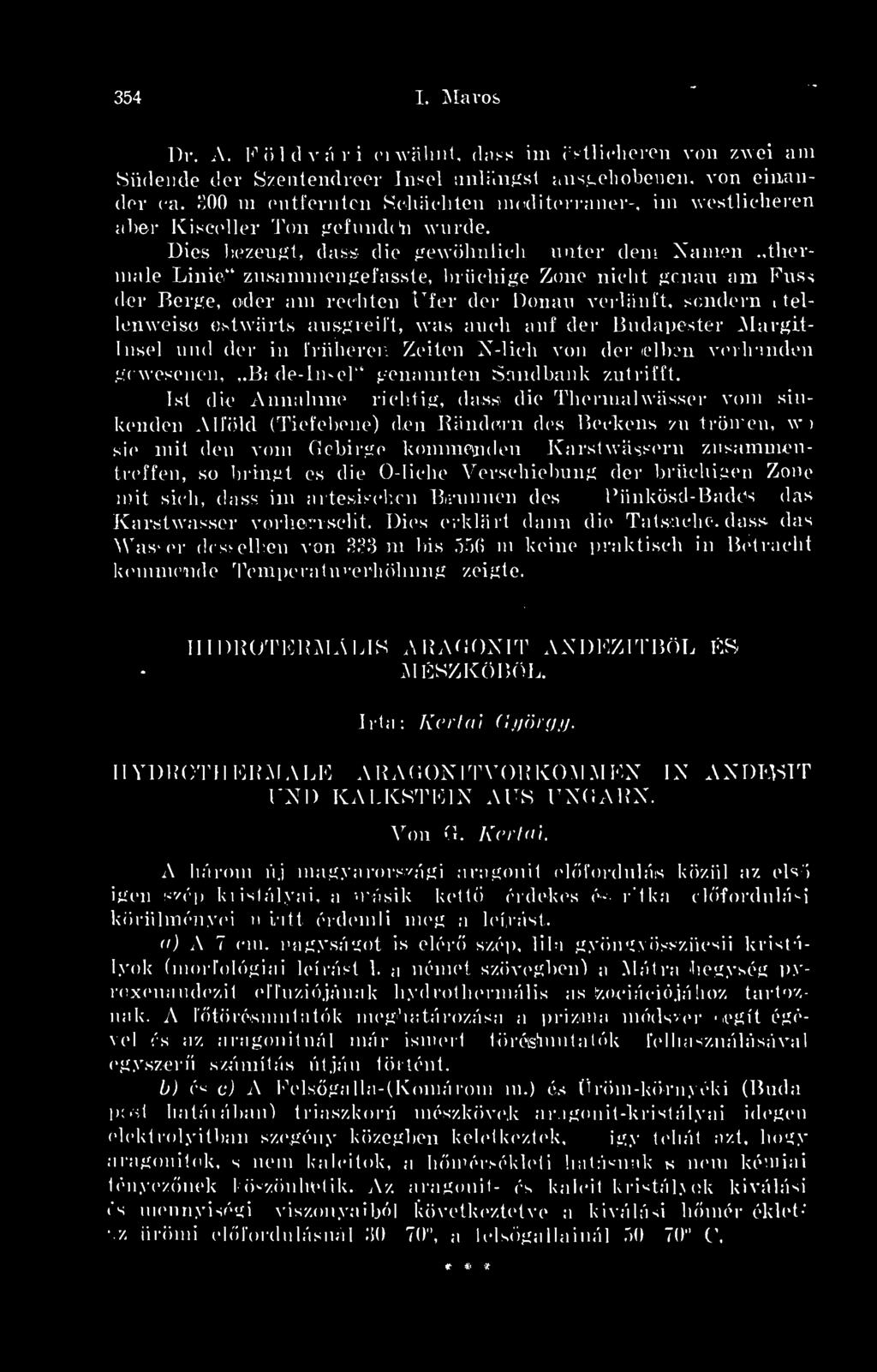 Dies hezeugt, eláss die geavöhnlieh unter dem Namen thermale Liniei zusammengefasste, briicliige Zone nicht gén au am Fuss dér Berge, oder am re eliten Ufer dér Donau verliiuít, sondern!