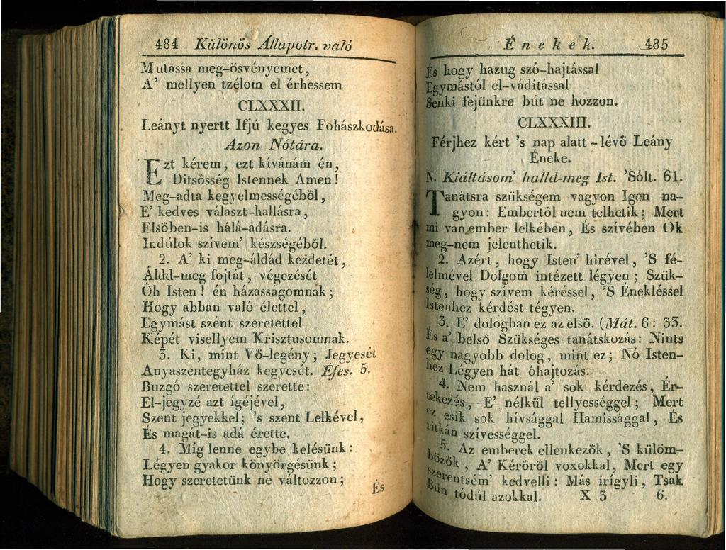 .484 KUlönös Aílapotr. vcrjó l\{ utassa meg-ösvényemet, A' mellyen tzélom el érhessem.. fl CLXXXII. Leányt nyertt Ifjú kegyes Fohás~kodása. Azon Nottira.. E-zt kérem, ezt kívánám én,.