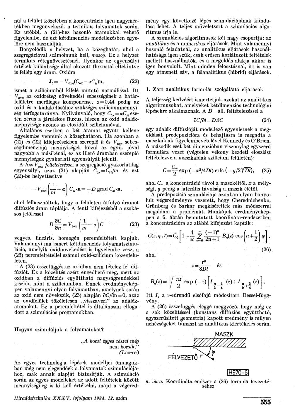 nül a felület közelében a koncentráció igen nagymértékben megnövekszik a termikus folyamatok során.