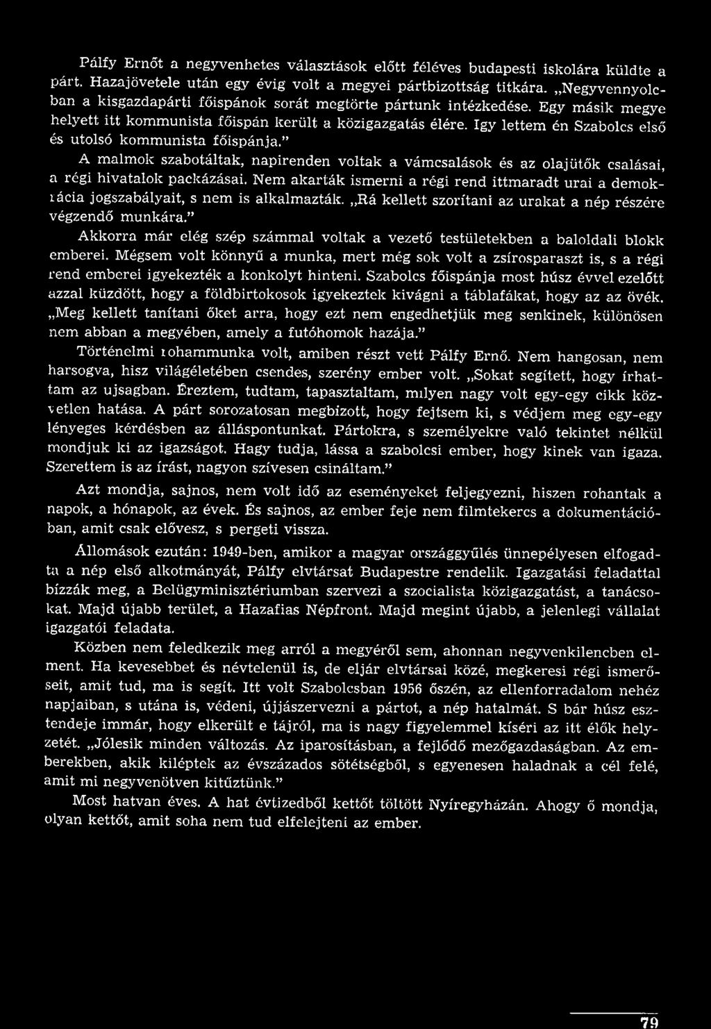 Akkorra már elég szép számmal voltak a vezető testületekben a baloldali blokk emberei.