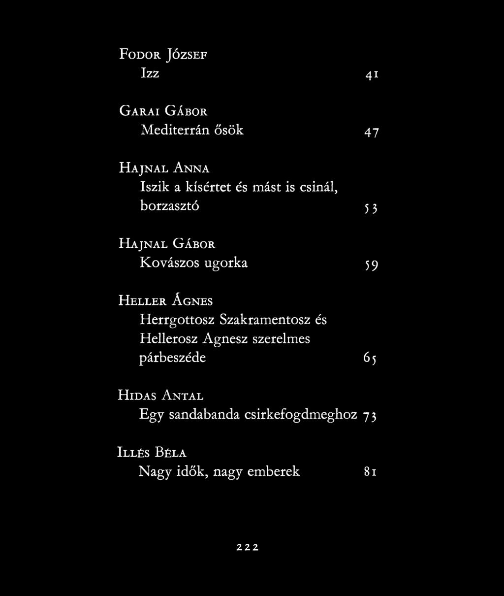 Heller Á gnes Herrgottosz Szakramentosz és Hellerosz Agnesz szerelmes párbeszéde
