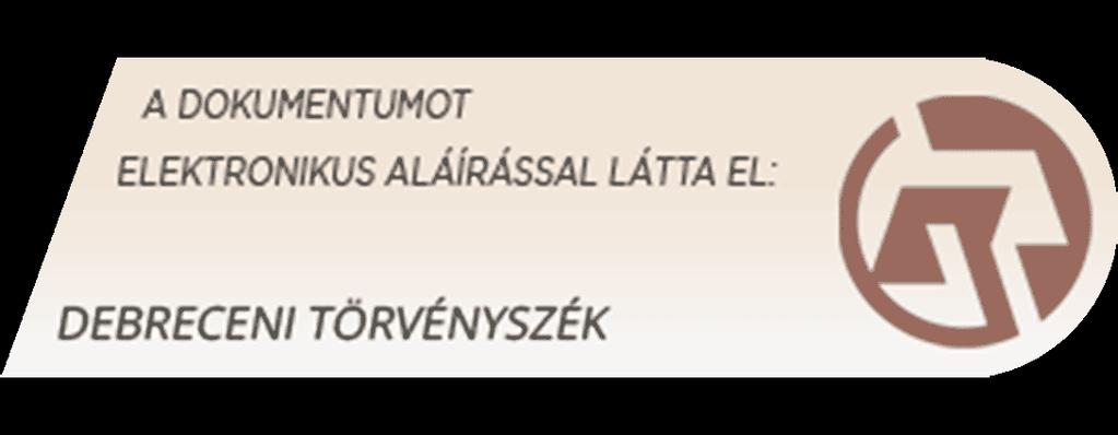 DEBRECENI ÍTÉLŐTÁBLA A Debreceni Ítélőtábla a Detrekői Ügyvédi Iroda (1022 Budapest, Detrekő utca 3/A., ügyintéző: dr. Detrekői Zsuzsa ügyvéd) által képviselt Net Média Zrt.