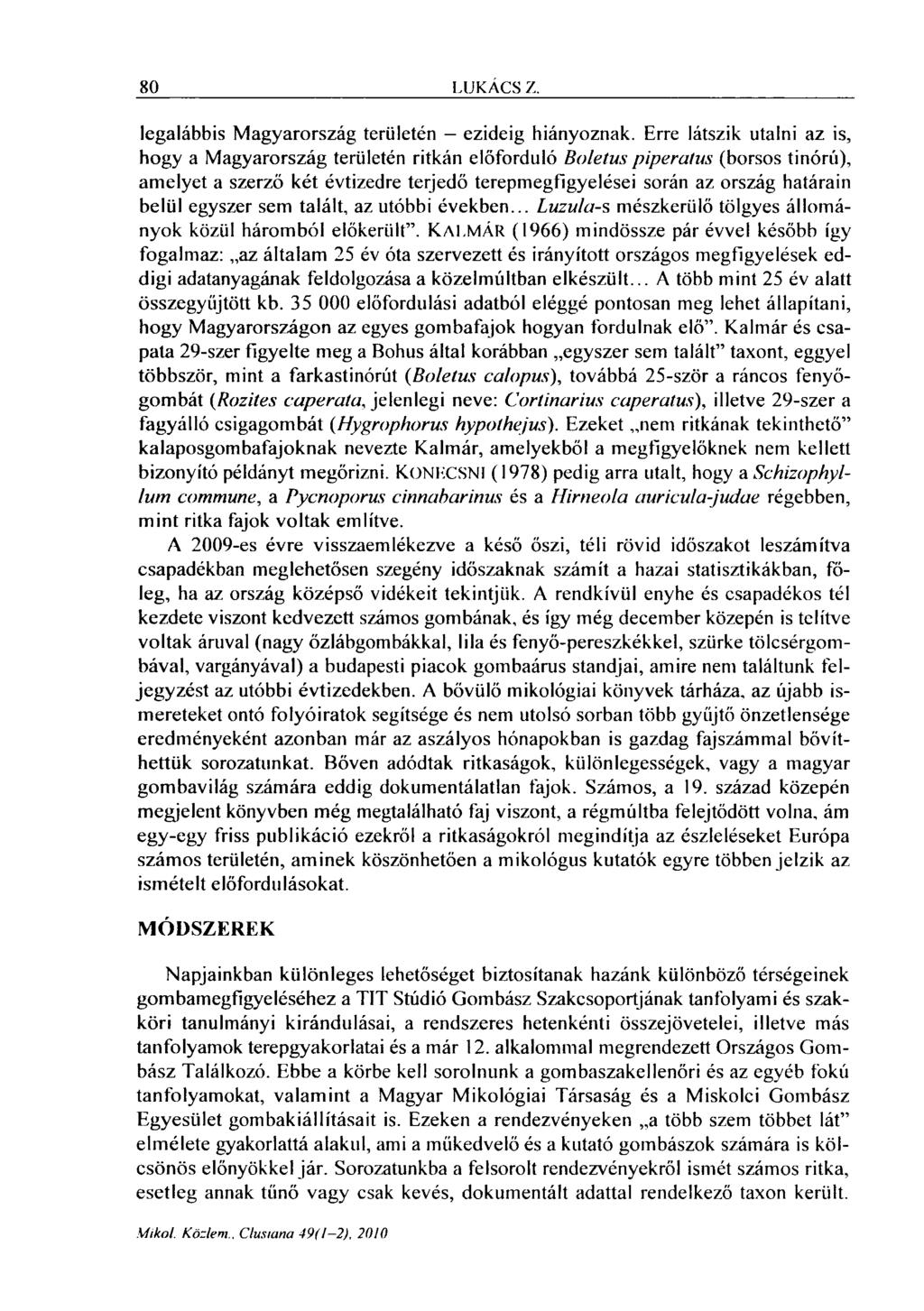 80 LUKÁCS Z. legalábbis Magyarország területén - ezideig hiányoznak.