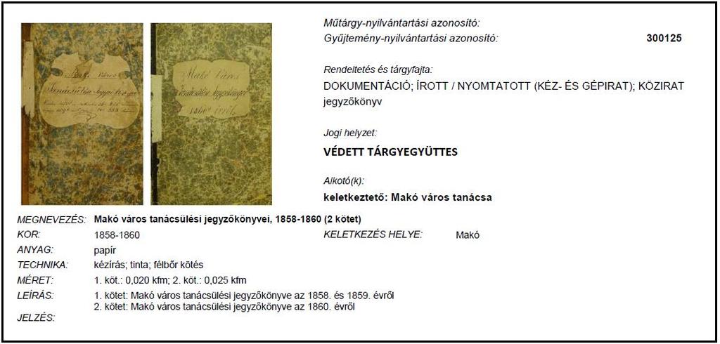 Feltehetően az 1944-1945-ös háborús események során tisztázatlan körülmények között tűnt el Makó város tanácsülési jegyzőkönyvei, 1858-1860 (2 kötet) [gyűjtemény-nyilvántartási azonosító: 300125]