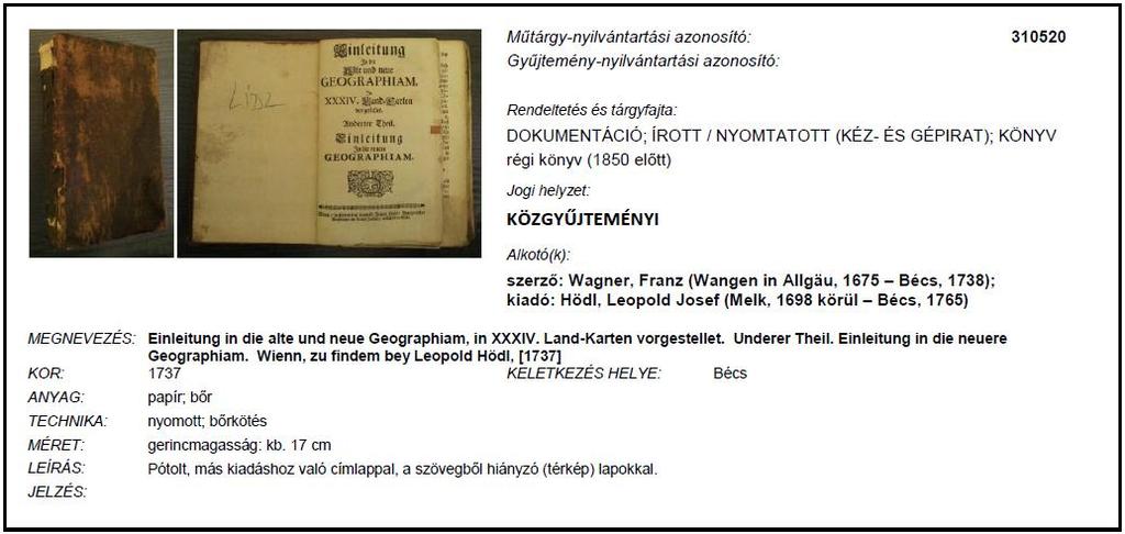 Az 1951 áprilisát követőn budapesti közgyűjtemény könyvtárából ellopott Wagner, Franz (Wangen in Allgäu, 1675 Bécs, 1738): Einleitung in die alte und neue Geographiam, in XXXIV.