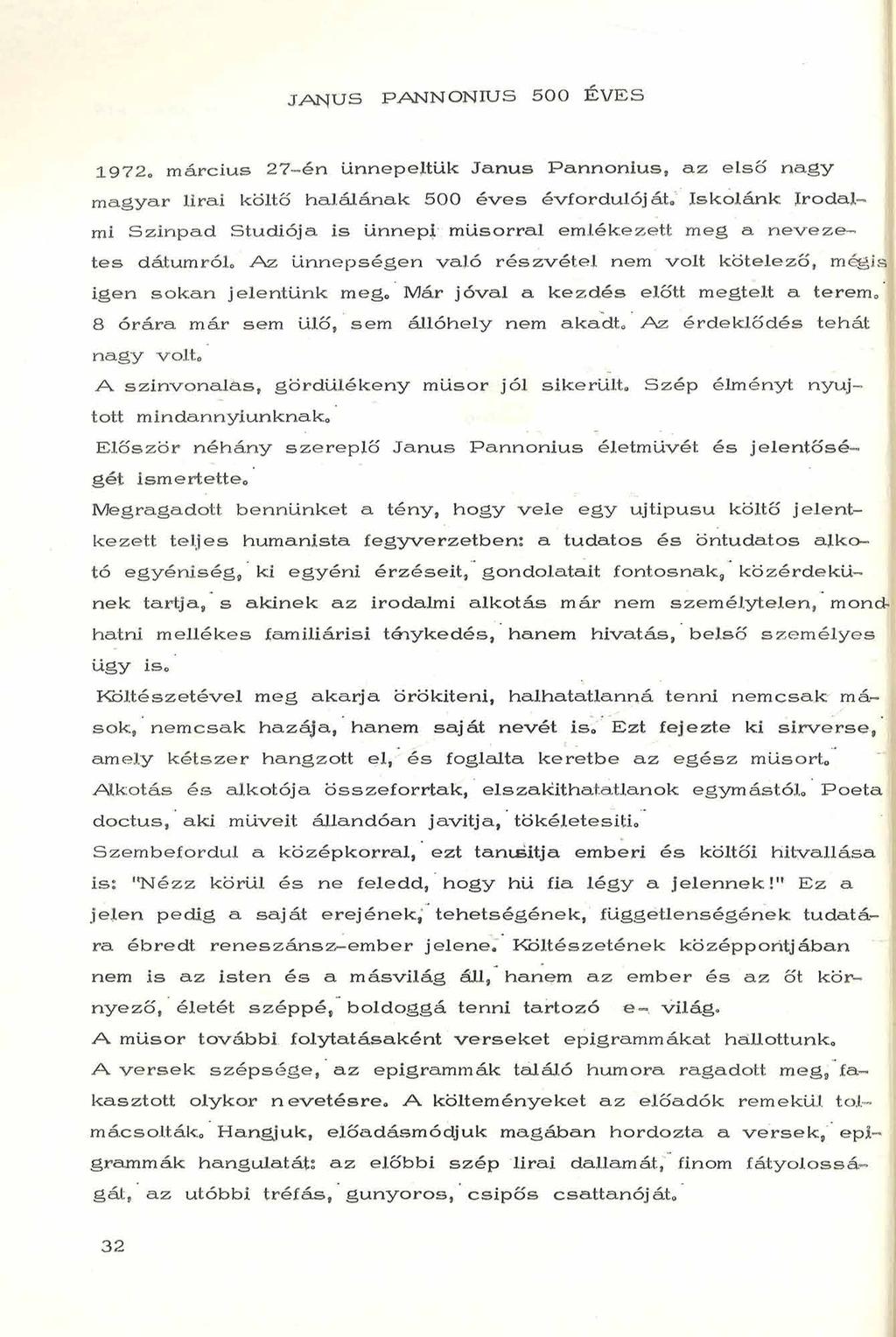 XAIsfUS P A N N O N IU S 500 É V E S 1 9720 m árc iu s 2 7 -é n ünnepeltük Janus P a n n o n iu s, a z e ls ő n a g y m a g y a r lírai költő h a lá lá n a k 500 é v e s évfordulój át0 Isk o lá n k