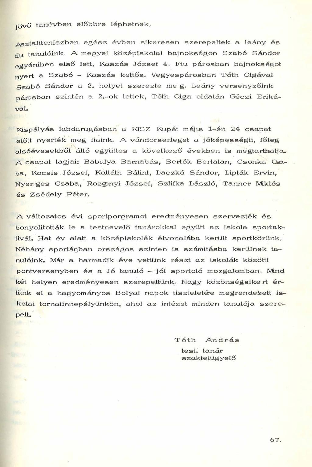 jövő tan évben előbbre léphetneko Asztaliteniszben e g é s z évbe n sik e re se n sze rep e ltek a.