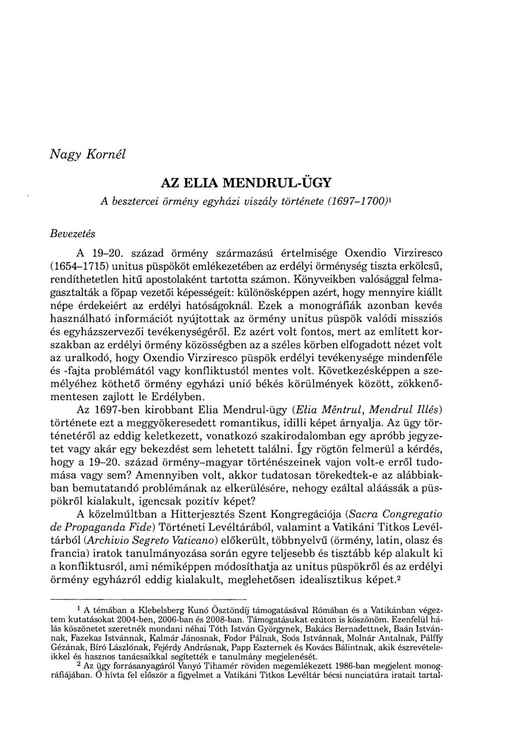 Nagy Kornél AZ ELIA MENDRUL-ÜGY A besztercei örmény egyházi viszály története (1697-1700) 1 Bevezetés A 19-20.