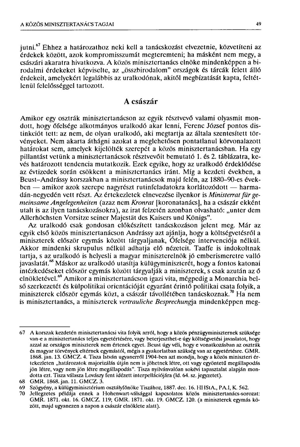 A KÖZÖS MINISZTERTANÁCS TAGJAI 49 jutni.