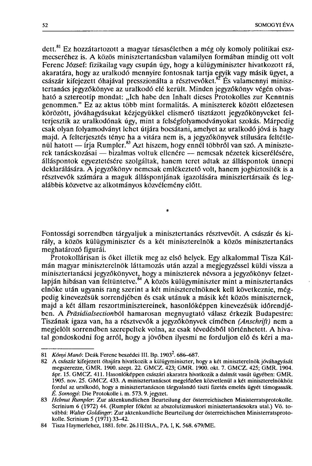 52 SOMOGYI ÉVA dett. 81 Ez hozzátartozott a magyar társaséletben a még oly komoly politikai eszmecseréhez is.