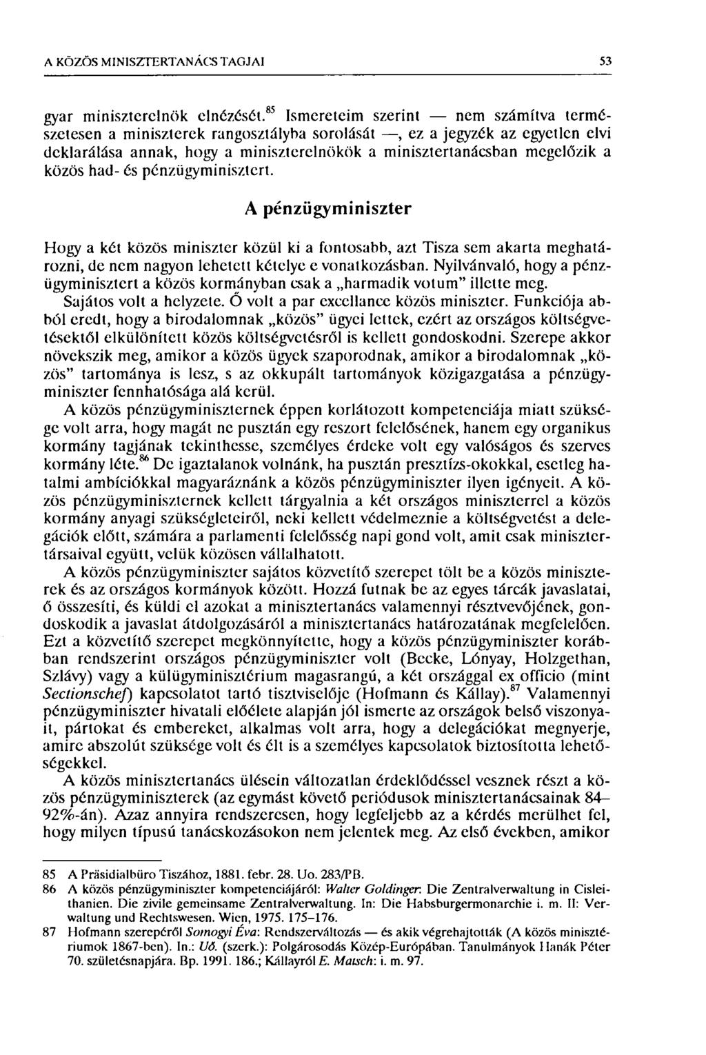 A KÖZÖS MINISZTERTANÁCS TAGJAI 53 gyar miniszterelnök elnézését.