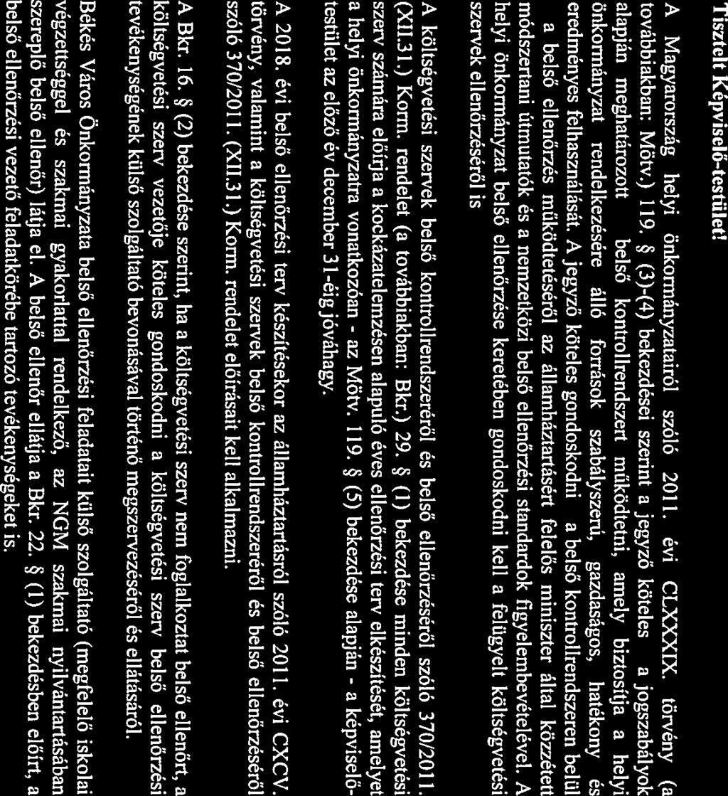 Józsefné belső ellenőr Tisztelt Képviselő-testület! A Mgyrország helyi önkormányztiról szóló 2011. évi CLXXXIX. törvény ( továbbikbn: Mötv.) 119.