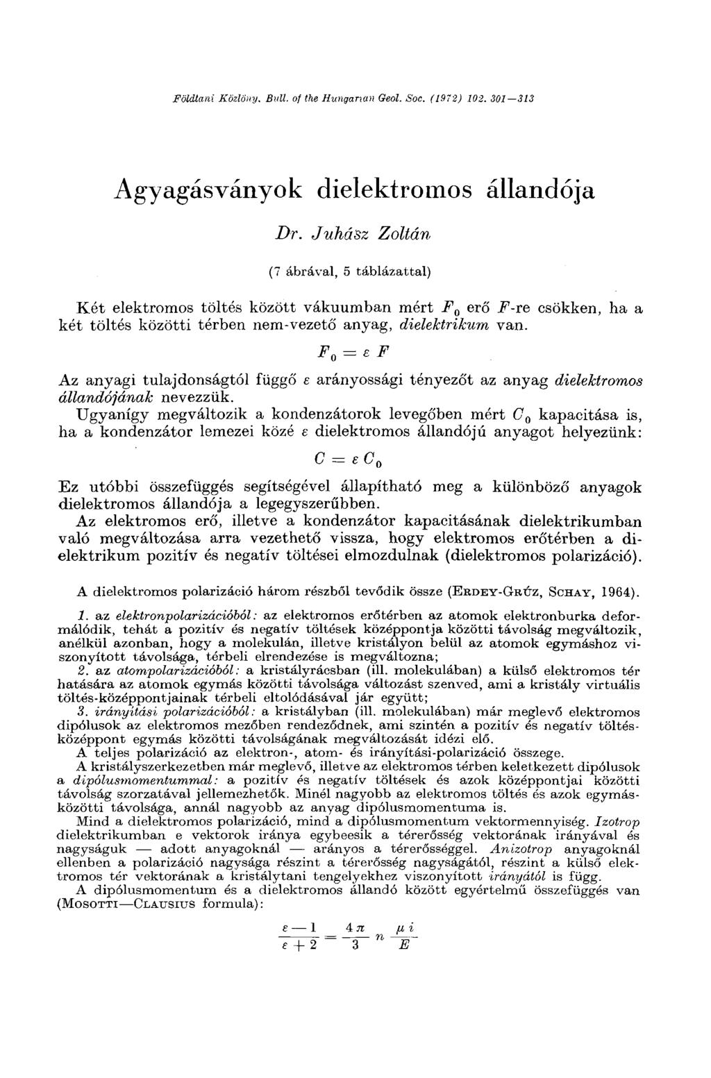Földtani Közlöny. Bull, of the Hungarian Geol. Soc. (1972) 102. 301 313 Agyagásványok dielektromos állandója Dr.