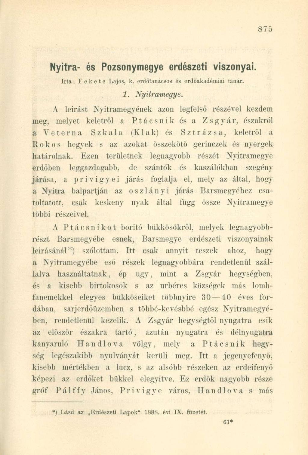 Nyitra- és Pozsonymegye erdészeti viszonyai. Irta: Fekete Lajos, k. erdőtanácsos és erdőakadémiai tanár. 1. Nyitramegye.