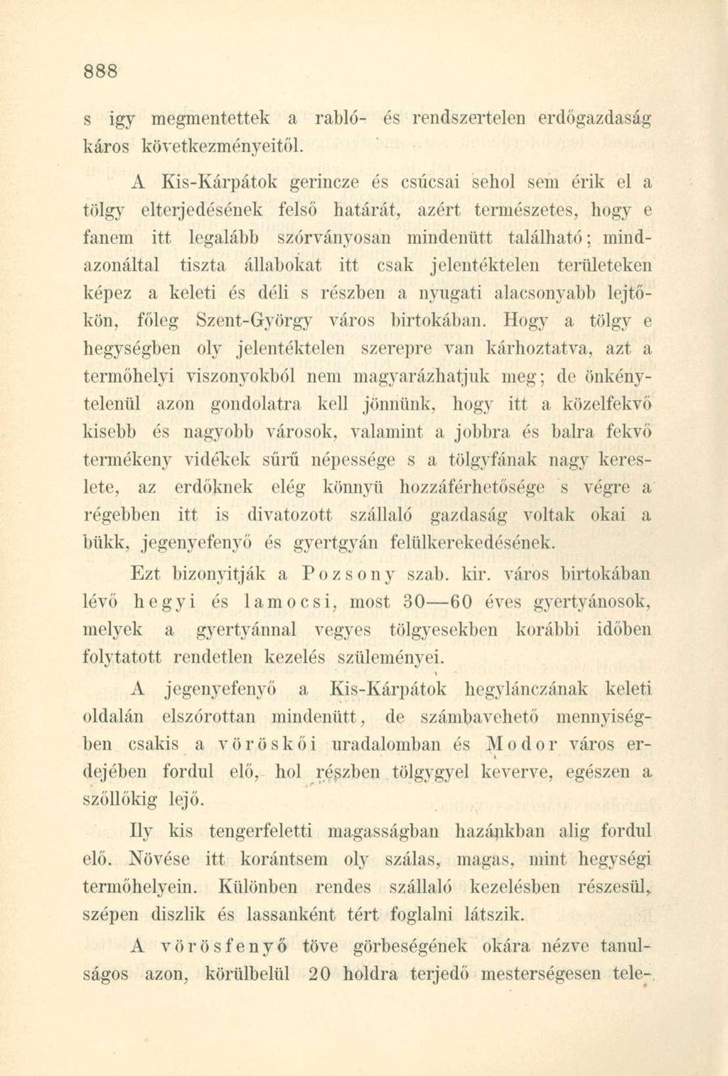 s igy megmentettek a rabló- és rendszertelen erdőgazdaság káros következményeitől.