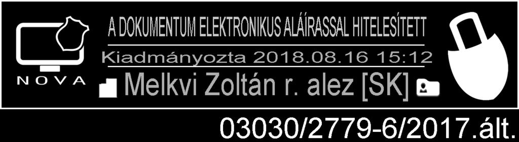 Érvényessége: 2018. augusztus 16. napjától visszavonásig Melkvi Zoltán r.
