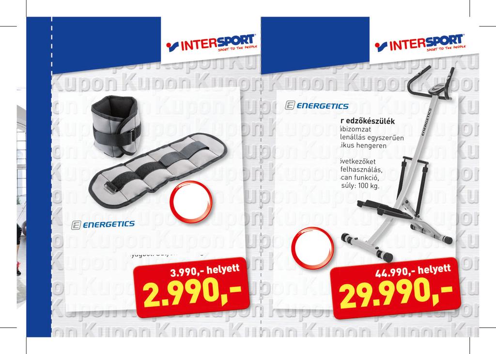 K U P O N Súlyok lábra és kézre -25% Egyénileg szabályozható tépőzárral, belseje csúszásmentes anyagból. Súlyok: 2 x 1 kg.