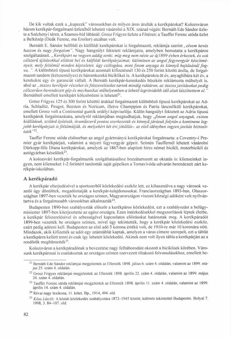 De kik voltak ezek a kupecek"' városunkban és milyen áron árulták a kerékpárokat? Kolozsváron három kerékpár-forgalmazó üzletéből lehetett vásárolni a XIX.