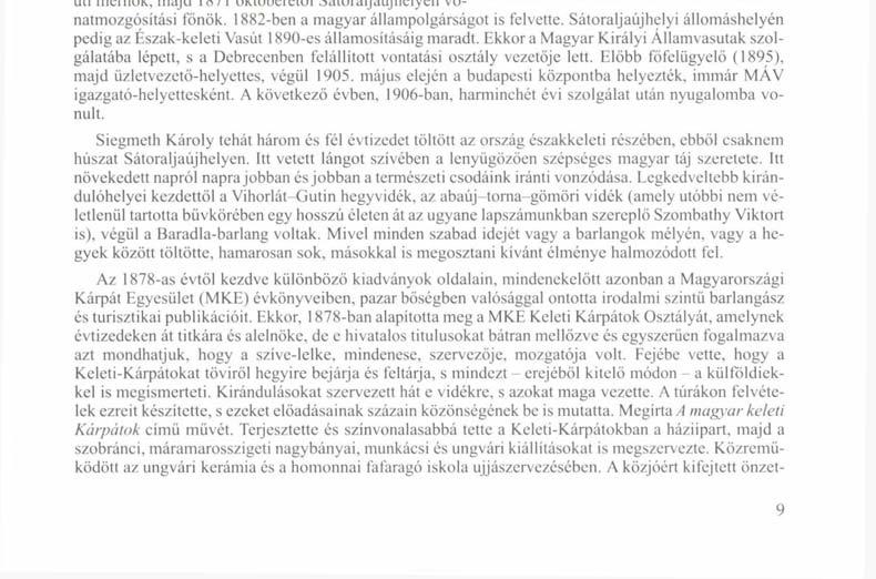 Száz éve hunyt el Siegmeth Károly turista, barlangász, szakíró Hosszan sorolhatnánk azon világjárók (Benyovszky Móric), földrajzi felfedezők (gróf Teleki Sámuel) vagy hegymászók (Zsigmondy Vilmos)
