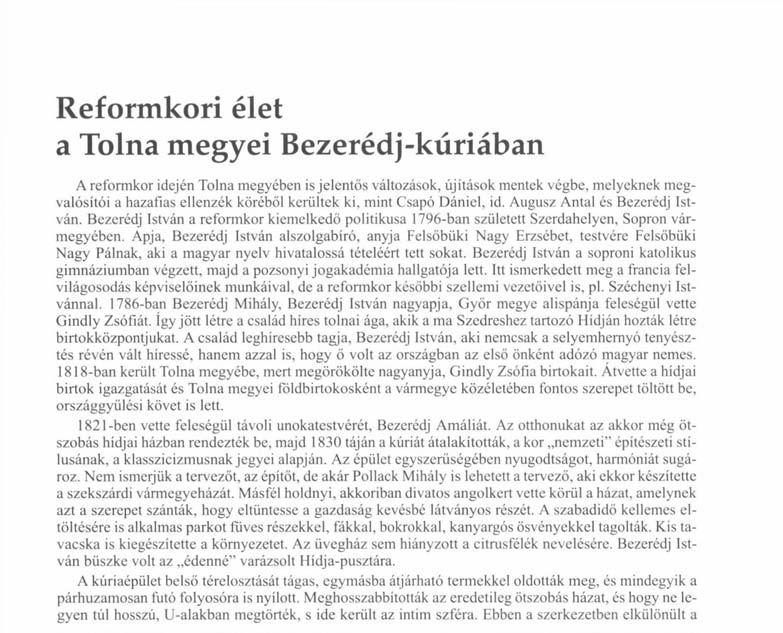 Reformkori élet a Tolna megyei Bezerédj-kúriában A reformkor idején Tolna megyében is jelentős változások, újítások mentek végbe, melyeknek megvalósítói a hazafias ellenzék köréből kerültek ki, mint