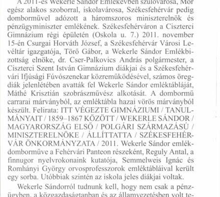 november 15-én Csurgai Horváth József, a Székesfehérvár Városi Levéltár igazgatója, Törő Gábor, a Wekerle Sándor Emlékbizottság elnöke, dr.