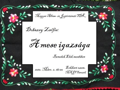 A Tudományos Diákkör következő ülése 2010. március 2-án, 18.00-kor lesz az Eckhartszemináriumban (II. emelet 210.) Előadó: Dobszay Zsófia, előadásának címe: A mese igazsága.